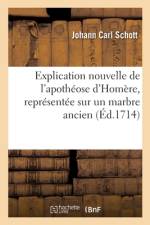 Explication nouvelle de l'apothéose d'Homère, représentée sur un marbre ancien af Johann Carl Schott