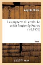 Les Mystères Du Crédit. Tome I. Le Crédit Foncier de France af Auguste Chirac