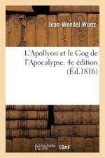 L'Apollyon et le Gog de l'Apocalypse. 4e édition af Jean-Wendel Wurtz