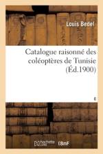 Catalogue raisonné des coléoptères de Tunisie. Partie 1 af Louis Bedel