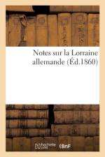 Notes sur la Lorraine allemande af Louis Benoit