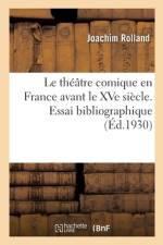 Le théâtre comique en France avant le XVe siècle af Joachim Rolland