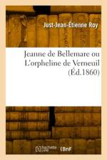 Jeanne de Bellemare ou L'orpheline de Verneuil af Just-Jean-Etienne Roy