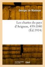 Les chartes du pays d'Avignon, 439-1040 af Georges De Manteyer