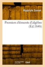Premiers Éléments d'Algèbre, Comprenant La Résolution Des Équations Du Premier Et Du Second Degré af Hippolyte Sonnet