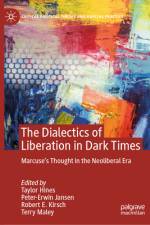 The Dialectics of Liberation in Dark Times af Taylor Hines