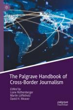 The Palgrave Handbook of Cross-Border Journalism af Liane Rothenberger
