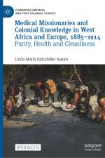 Medical Missionaries and Colonial Knowledge in West Africa and Europe, 1885-1914 af Linda Maria Ratschiller Nasim
