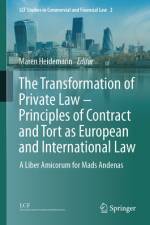 The Transformation of Private Law - Principles of Contract and Tort as European and International Law af Maren Heidemann