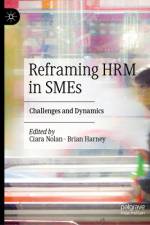 Reframing Hrm in SMEs af Ciara Nolan