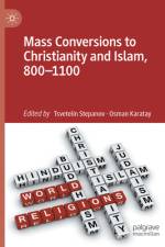 Mass Conversions to Christianity and Islam, 800-1100 af Tsvetelin Stepanov