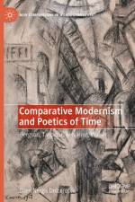Comparative Modernism and Poetics of Time af Ãzen Nergis Dolcerocca