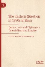 The Eastern Question in 1870s Britain af Leslie Rogne Schumacher