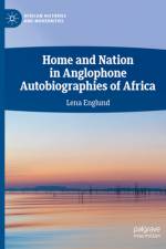 Home and Nation in Anglophone Autobiographies of Africa af Lena Englund
