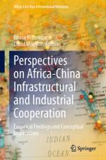 Perspectives on Africa-China Infrastructural and Industrial Cooperation af Bhaso Ndzendze