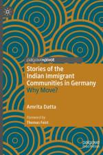 Stories of the Indian Immigrant Communities in Germany af Amrita Datta