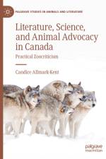 Literature, Science, and Animal Advocacy in Canada af Candice Allmark-Kent