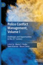 Police Conflict Management, Volume I af Mario S Staller