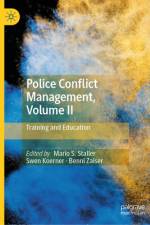 Police Conflict Management, Volume II af Mario S Staller
