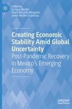 Creating Economic Stability Amid Global Uncertainty af Enrique Murillo