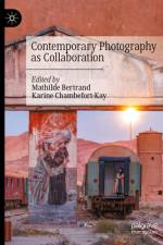 Contemporary Photography as Collaboration af Mathilde Bertrand