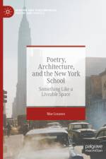 Poetry, Architecture, and the New York School af Mae Losasso