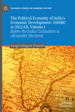 The Political Economy of India's Economic Development: 5000bc to 2022ad, Volume I af Sangaralingam Ramesh