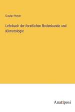 Lehrbuch der forstlichen Bodenkunde und Klimatologie af Gustav Heyer