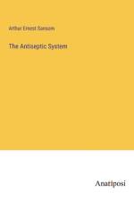 The Antiseptic System af Arthur Ernest Sansom