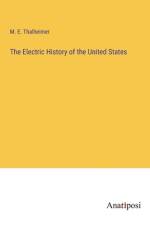 The Electric History of the United States af M. E. Thalheimer