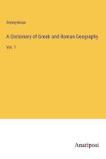 A Dictionary of Greek and Roman Geography af Anonymous