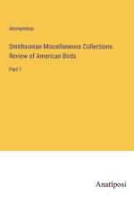 Smithsonian Miscellaneous Collections. Review of American Birds af Anonymous