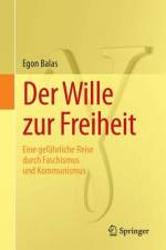 Der Wille zur Freiheit af Egon Balas