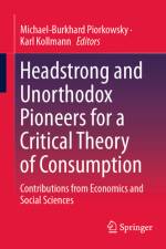 Headstrong and Unorthodox Pioneers for a Critical Theory of Consumption af Michael-Burkhard Piorkowsky