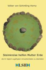 Steinkreise helfen Mutter Erde af Volker von Schintling-Horny
