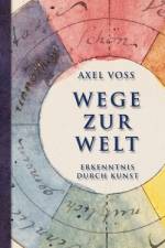 Wege zur Welt af Axel Voss