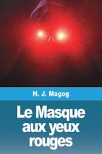 Le Masque aux yeux rouges af H. J. Magog