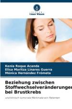Beziehung zwischen Stoffwechselveränderungen bei Brustkrebs af Kenia Roque Acanda