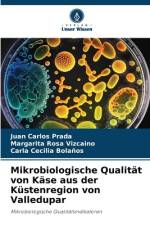 Mikrobiologische Qualität von Käse aus der Küstenregion von Valledupar af Juan Carlos Prada