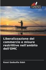 Liberalizzazione del commercio e misure restrittive nell'ambito dell'OMC af Kossi Gadoufia Edah