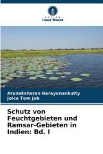 Schutz von Feuchtgebieten und Ramsar-Gebieten in Indien: Bd. I af Arunaksharan Narayanankutty