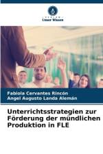 Unterrichtsstrategien zur Förderung der mündlichen Produktion in FLE af Fabiola Cervantes Rincón