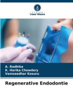 Regenerative Endodontie af A. Radhika