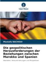 Die geopolitischen Herausforderungen der Beziehungen zwischen Marokko und Spanien af Mostafa Nachoui