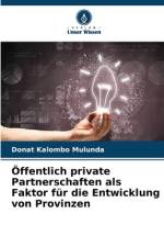 Öffentlich private Partnerschaften als Faktor für die Entwicklung von Provinzen af Donat Kalombo Mulunda