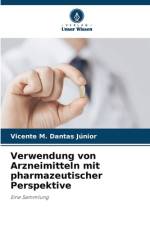 Verwendung von Arzneimitteln mit pharmazeutischer Perspektive af Vicente M. Dantas Júnior