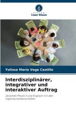 Interdisziplinärer, integrativer und interaktiver Auftrag af Yolissa María Vega Castillo