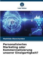 Personalisiertes Marketing oder Kommerzialisierung unserer Einzigartigkeit? af Mathilde Blanchardon