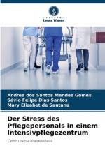 Der Stress des Pflegepersonals in einem Intensivpflegezentrum af Andrea Dos Santos Mendes Gomes