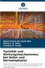 Toxizität und Wirkungsmechanismus bei Hefen und Dermatophyten af Maysa Paula Da Costa Reis